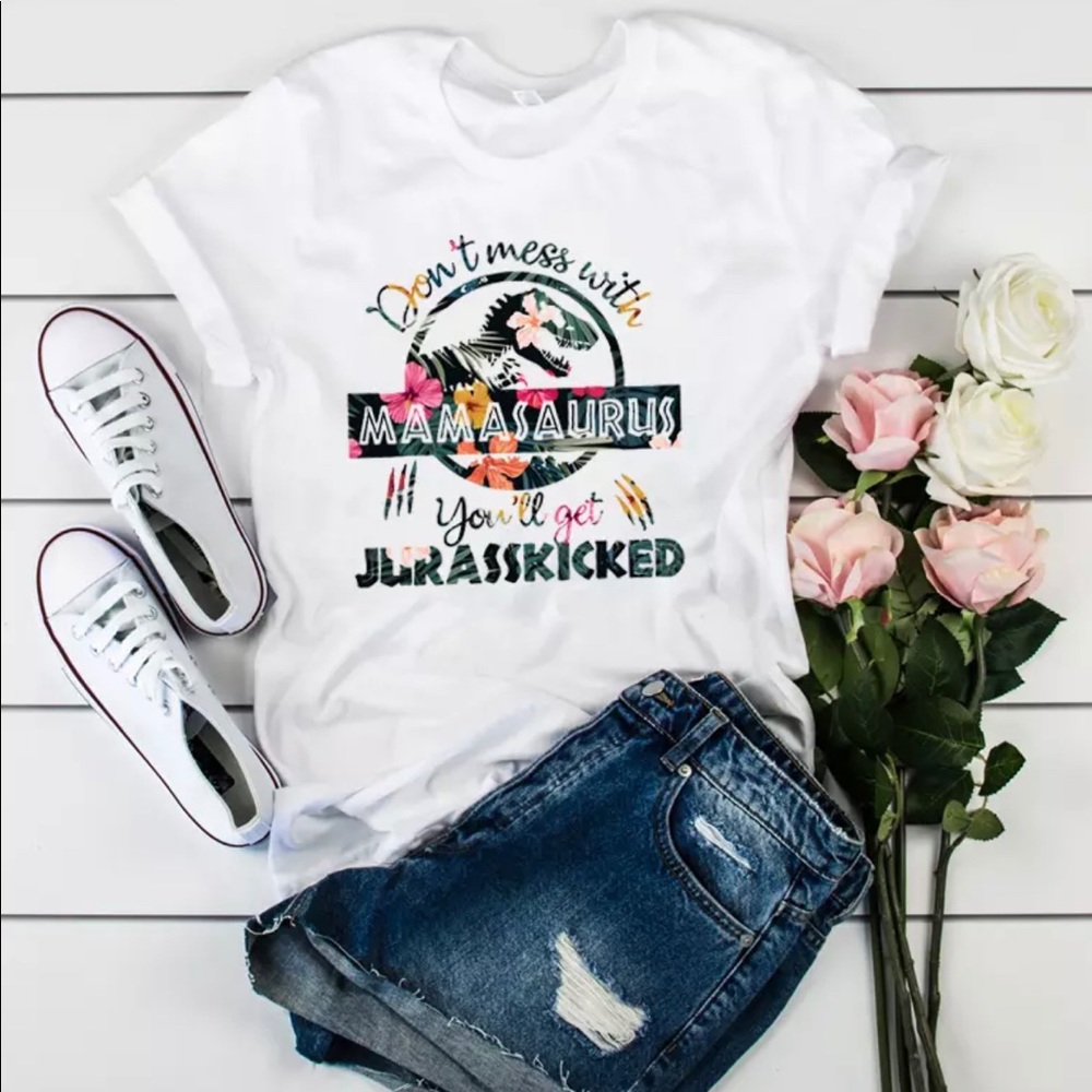 NWOT Don’t mess with Mamasaurus Top